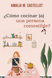 Portada de Cómo cocinar (a) una persona comestible
