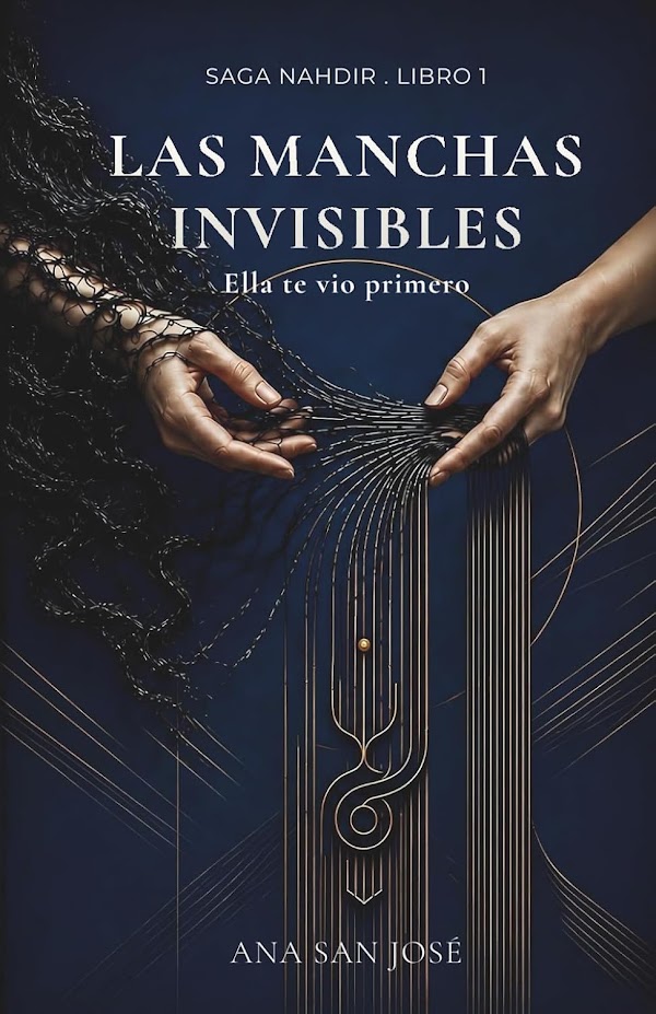 Portada de Las Manchas Invisibles: Ella te vio primero (Saga Nahdir)